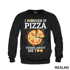 I Wonder If Pizza Thinks About Me Too - Drawing - Hrana - Food - Majica
