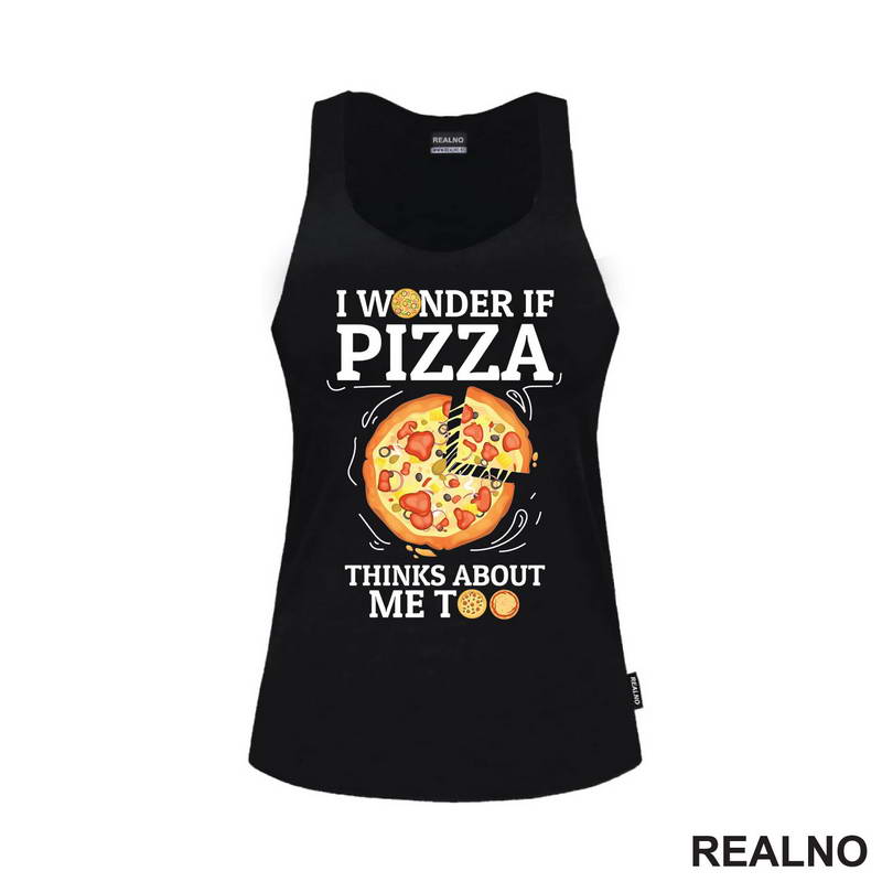 I Wonder If Pizza Thinks About Me Too - Drawing - Hrana - Food - Majica