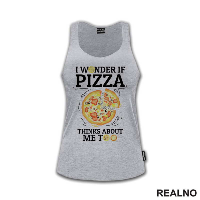 I Wonder If Pizza Thinks About Me Too - Drawing - Hrana - Food - Majica