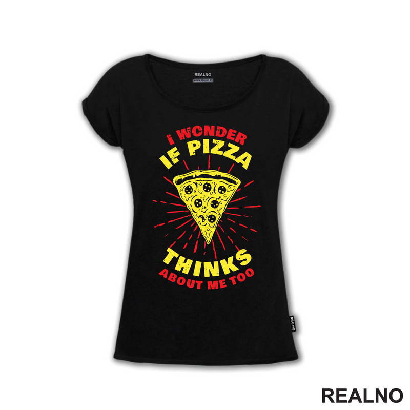 I Wonder If Pizza Thinks About Me Too - Red Lines - Hrana - Food - Majica