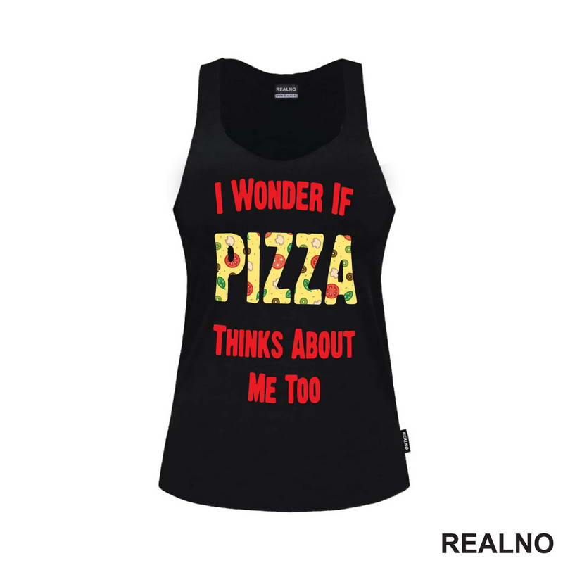 I Wonder If Pizza Thinks About Me Too - Red - Hrana - Food - Majica