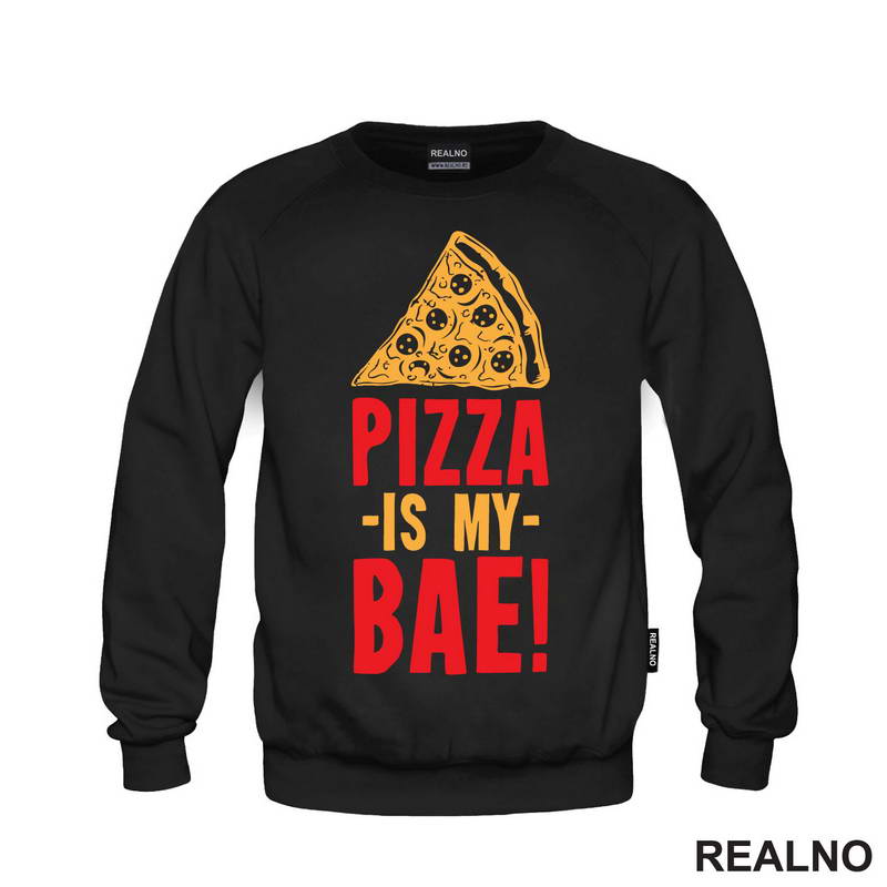 Pizza Is My Bae! - Hrana - Food - Majica