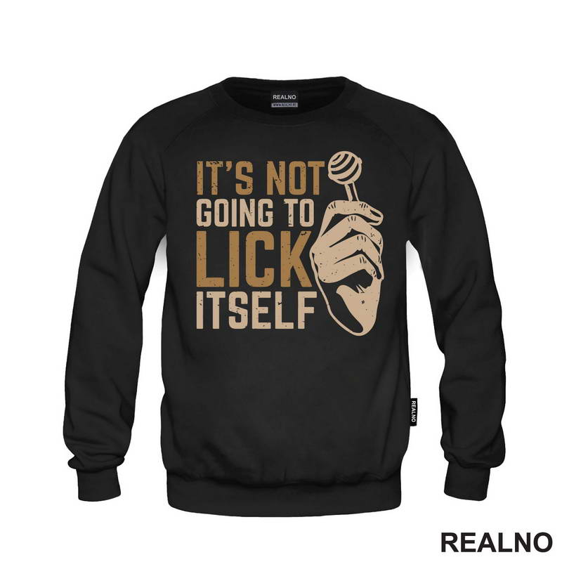 It's Not Going To Lick Itself - Humor - Majica