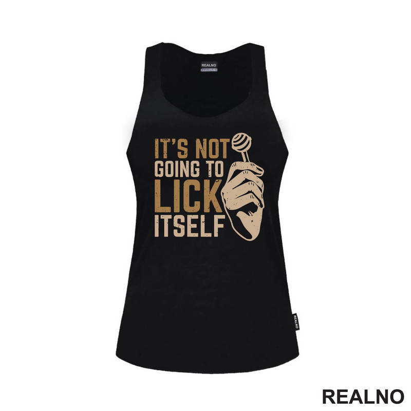 It's Not Going To Lick Itself - Humor - Majica