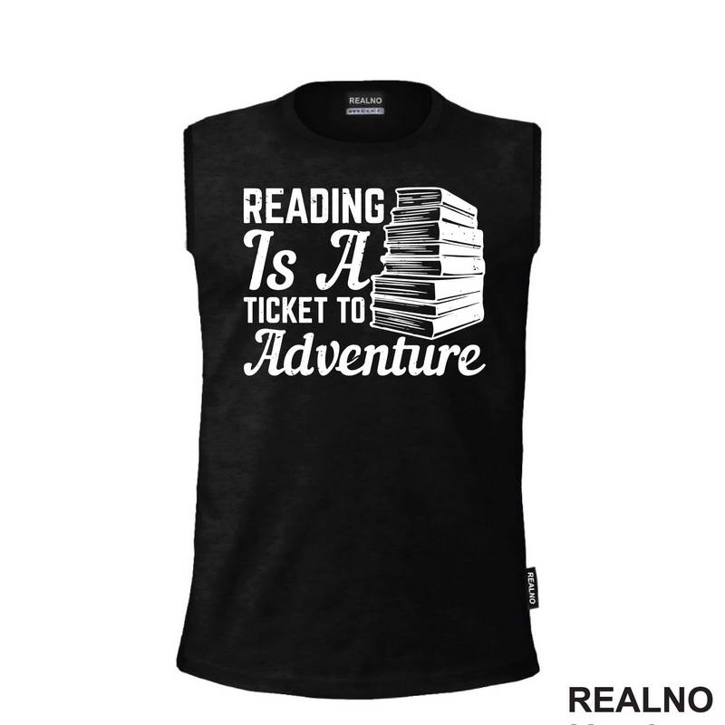 Reading Is A Ticked To Adventure - Books - Čitanje - Majica