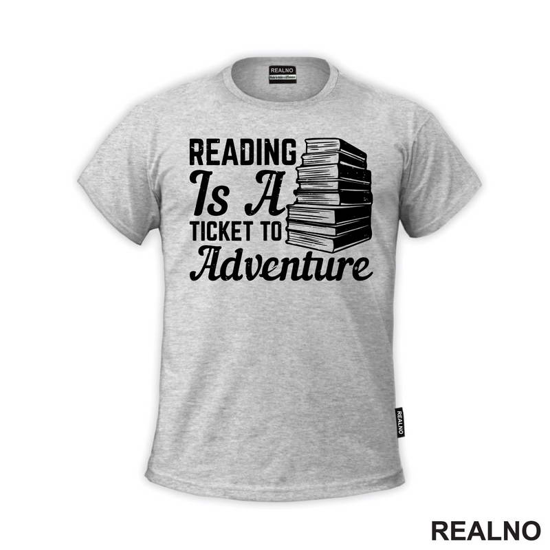 Reading Is A Ticked To Adventure - Books - Čitanje - Majica