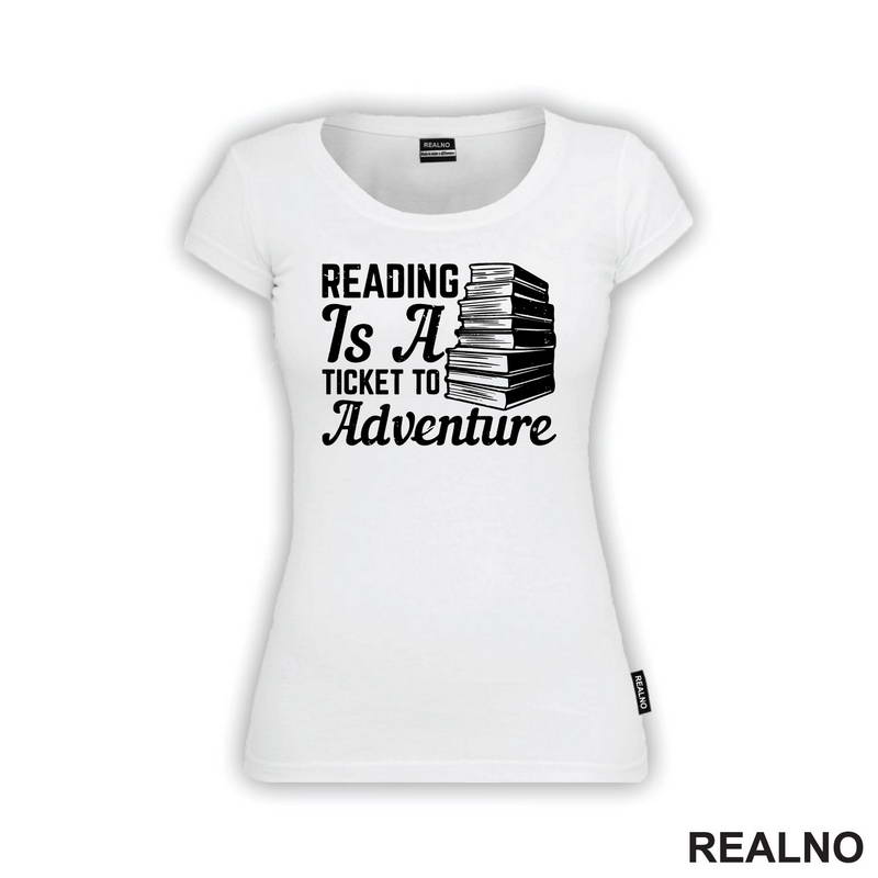 Reading Is A Ticked To Adventure - Books - Čitanje - Majica