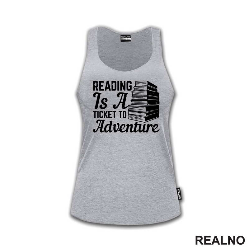 Reading Is A Ticked To Adventure - Books - Čitanje - Majica