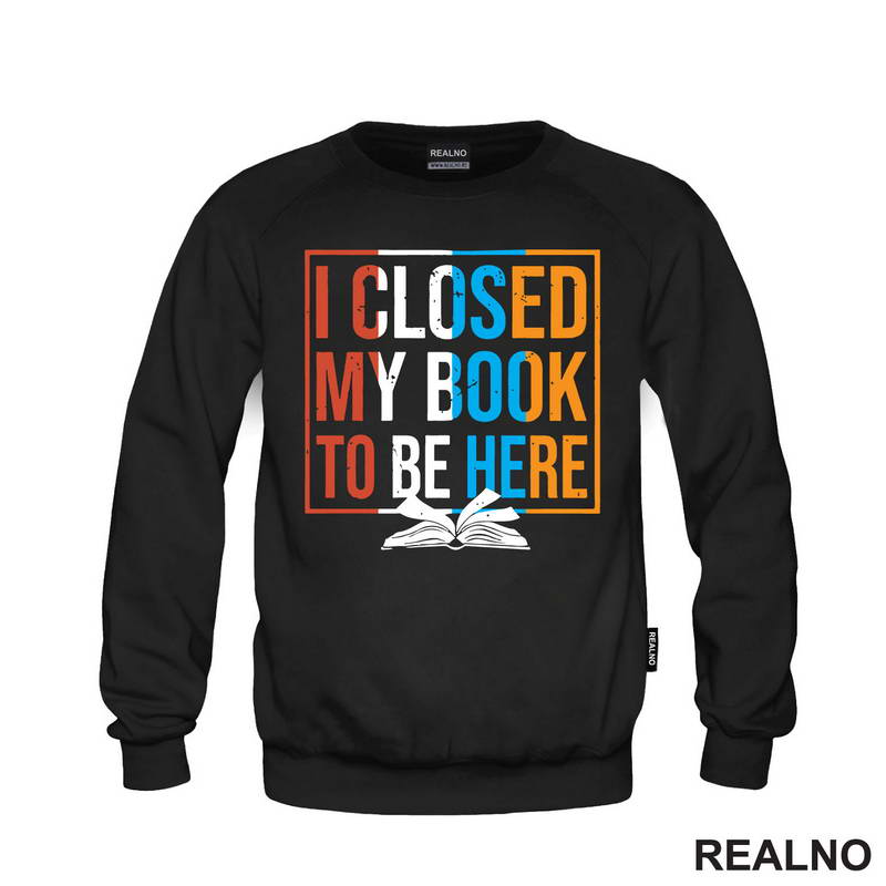 I Closed My Book To Be Here - Books - Čitanje - Majica