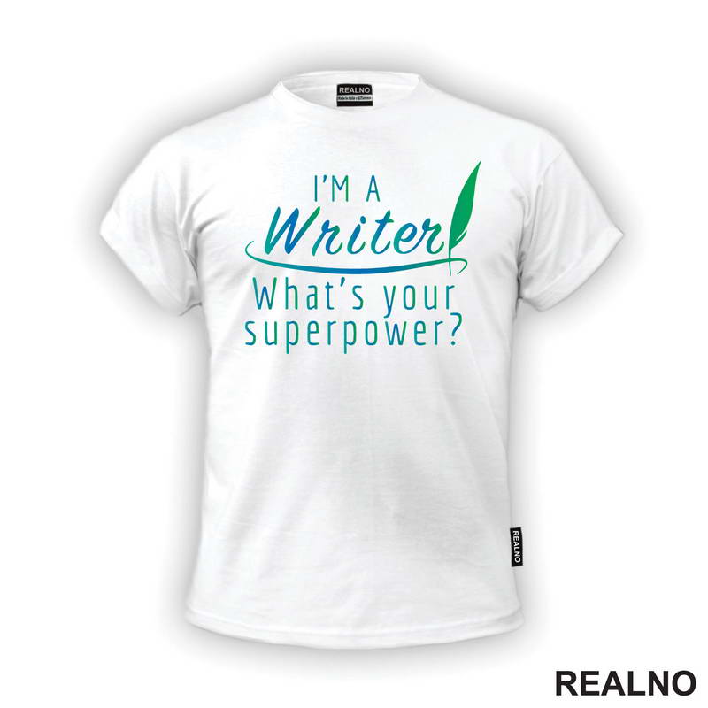 I'm A Writer. What's Your Superpower? - Blue And Green - Books - Čitanje - Majica