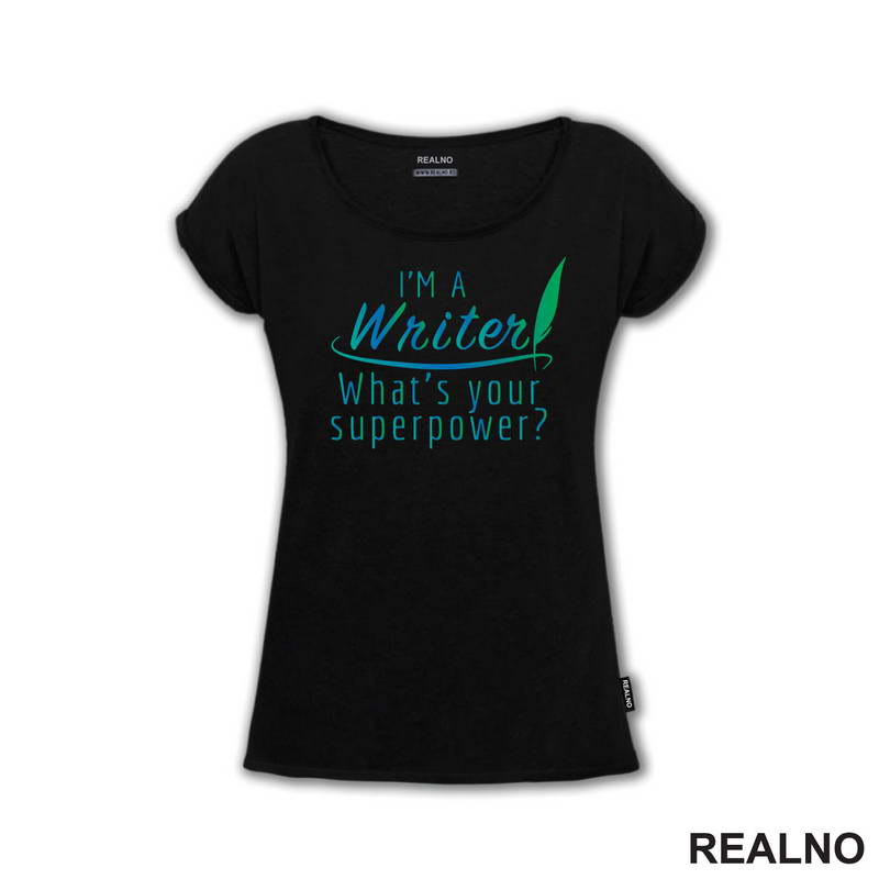 I'm A Writer. What's Your Superpower? - Blue And Green - Books - Čitanje - Majica