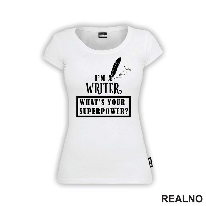 I'm A Writer. What's Your Superpower? - Fountain Pen - Books - Čitanje - Majica