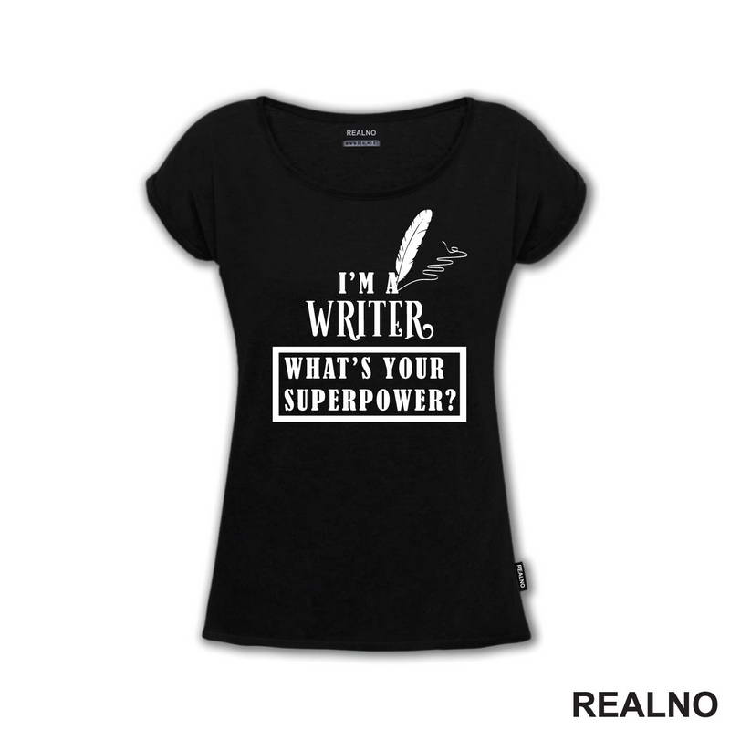 I'm A Writer. What's Your Superpower? - Fountain Pen - Books - Čitanje - Majica
