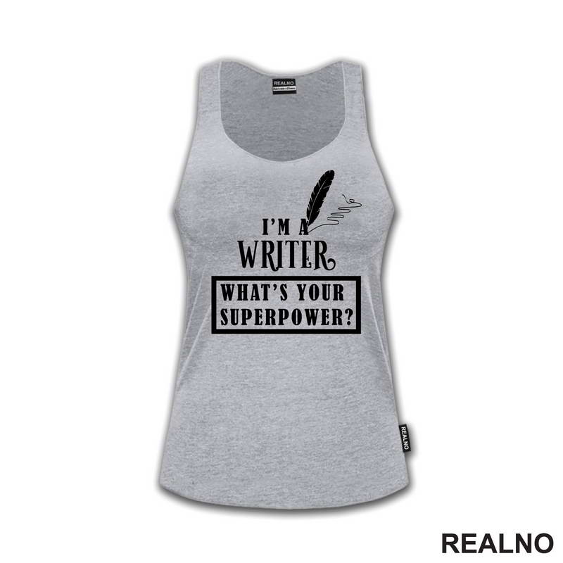 I'm A Writer. What's Your Superpower? - Fountain Pen - Books - Čitanje - Majica