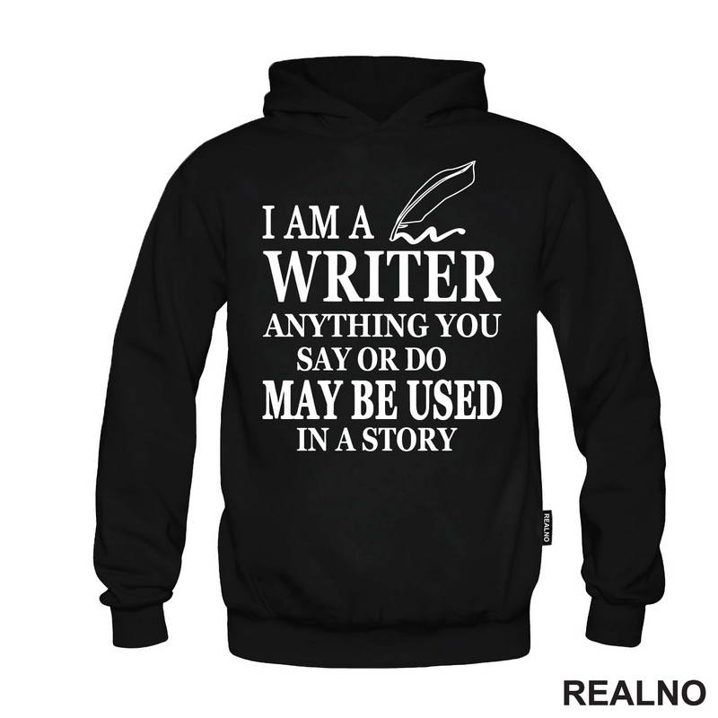I am a Writer. Anything You Say Or Do May Be Used In a Story - Line - Books - Čitanje - Majica