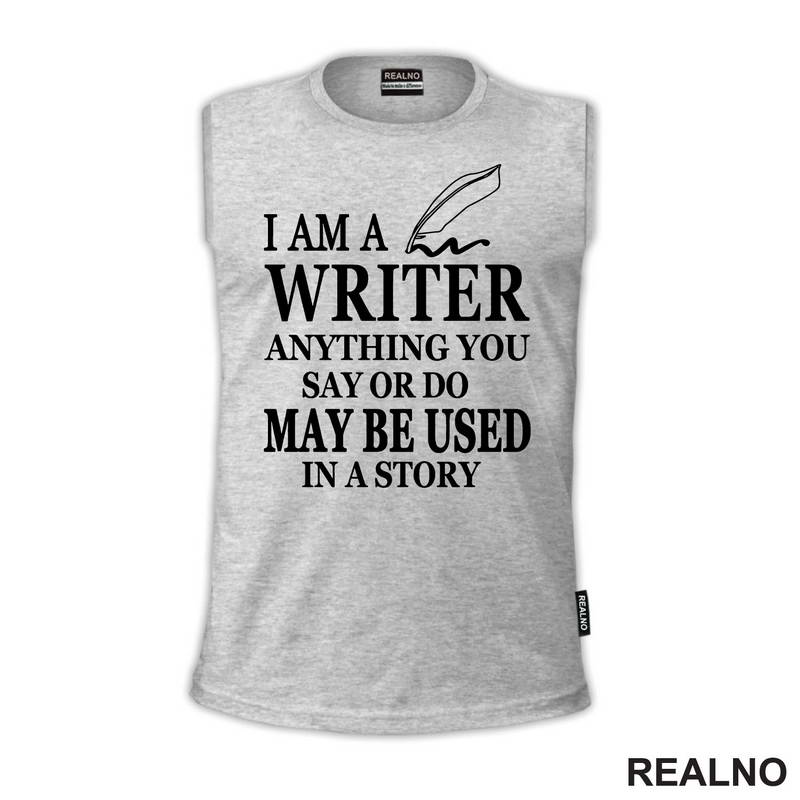 I am a Writer. Anything You Say Or Do May Be Used In a Story - Line - Books - Čitanje - Majica