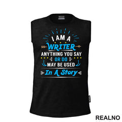 I am a Writer. Anything You Say Or Do May Be Used In a Story - Blue - Books - Čitanje - Majica