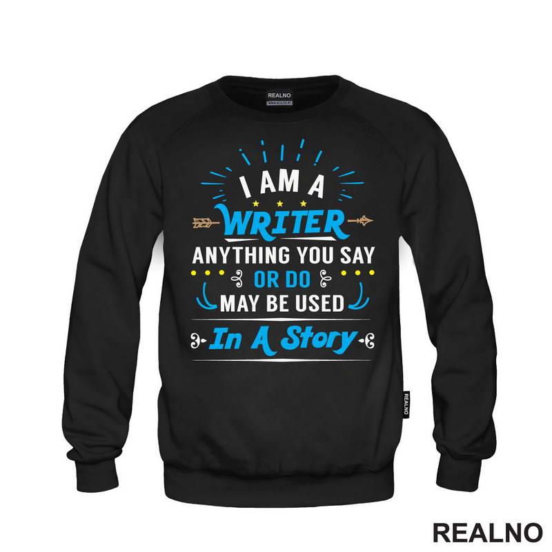 I am a Writer. Anything You Say Or Do May Be Used In a Story - Blue - Books - Čitanje - Majica