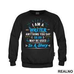 I am a Writer. Anything You Say Or Do May Be Used In a Story - Blue - Books - Čitanje - Majica