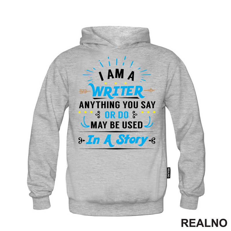 I am a Writer. Anything You Say Or Do May Be Used In a Story - Blue - Books - Čitanje - Majica