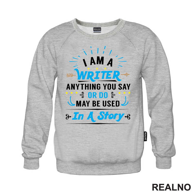 I am a Writer. Anything You Say Or Do May Be Used In a Story - Blue - Books - Čitanje - Majica