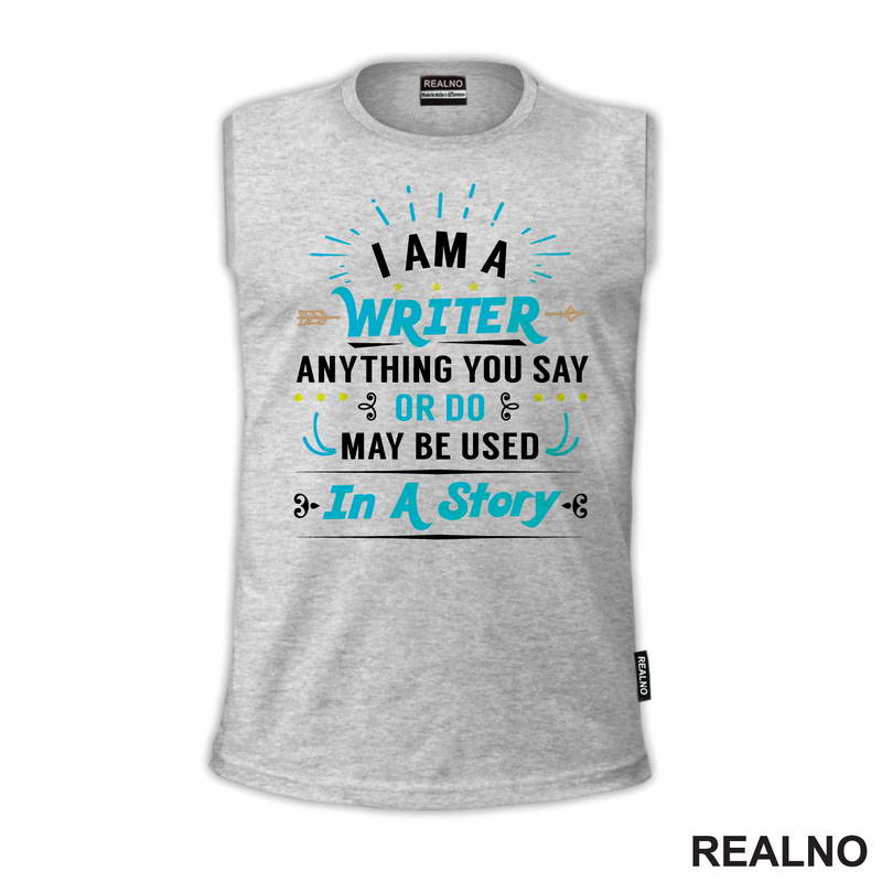 I am a Writer. Anything You Say Or Do May Be Used In a Story - Blue - Books - Čitanje - Majica