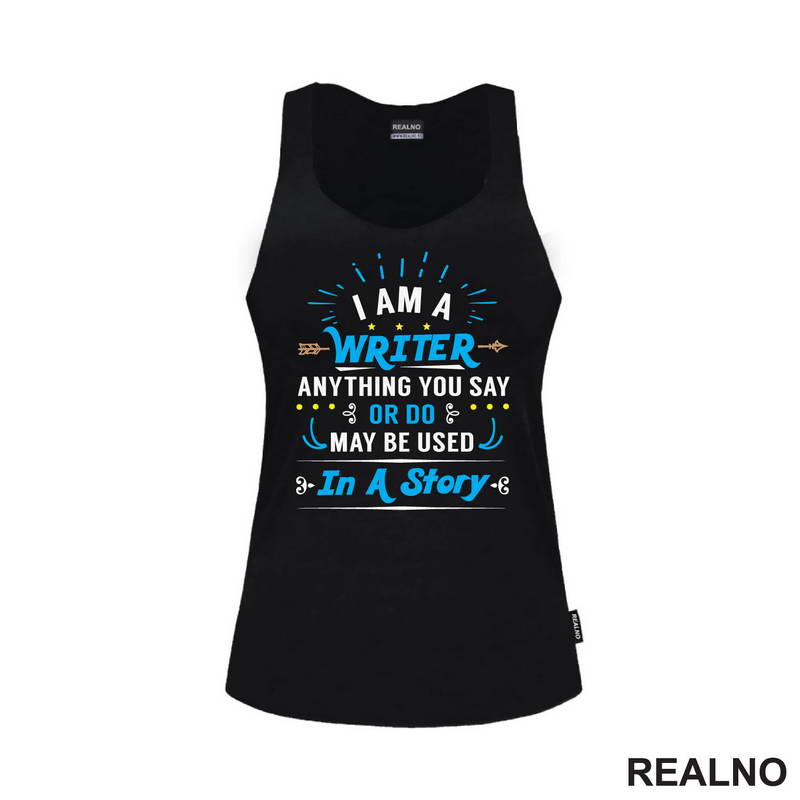 I am a Writer. Anything You Say Or Do May Be Used In a Story - Blue - Books - Čitanje - Majica