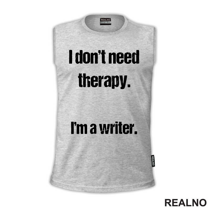 I don't need therapy. I'm a Writer. - Books - Čitanje - Majica