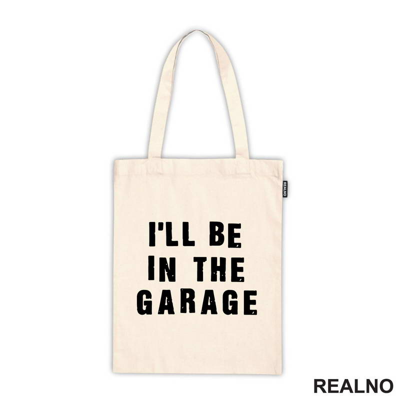 I'll Be in the Garage - Clear - Radionica - Majstor - Majica