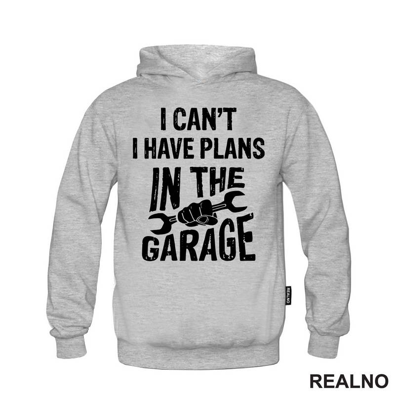 I Can't, I Have Plans In The Garage - Wrench - Radionica - Majstor - Majica