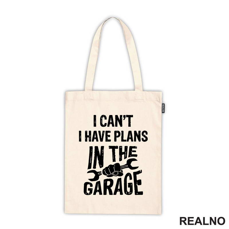 I Can't, I Have Plans In The Garage - Wrench - Radionica - Majstor - Majica