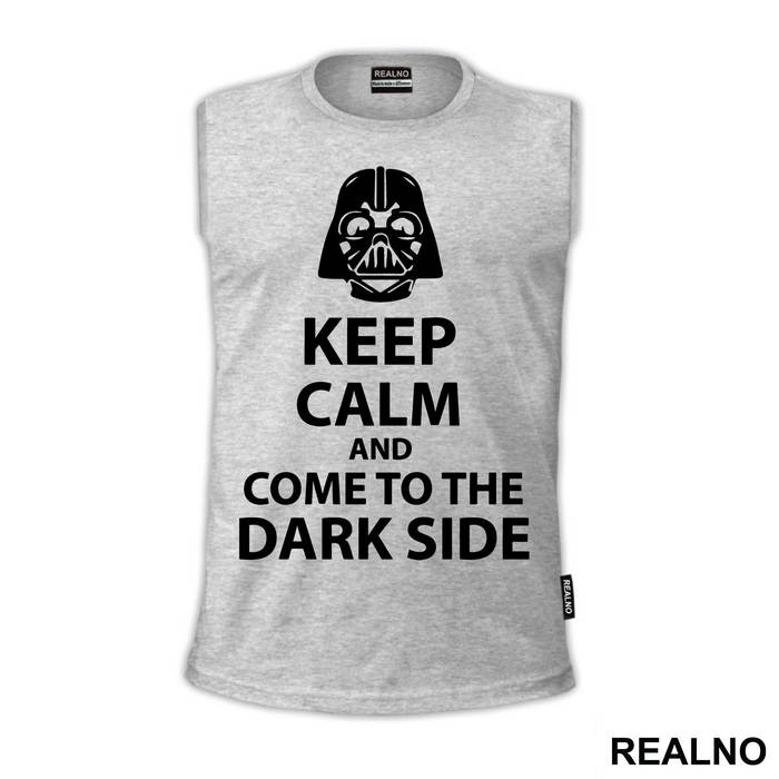 Keep Calm And Come To The Dark Side - Star Wars - Majica