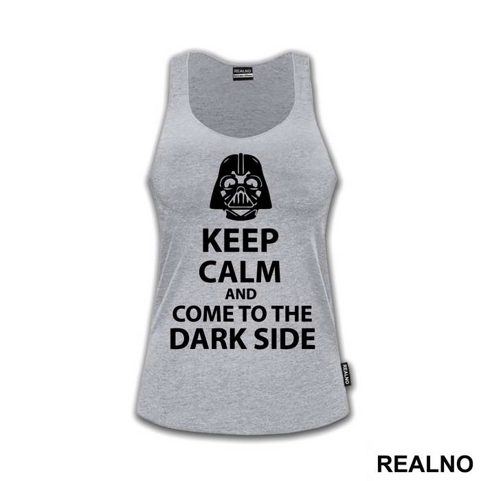 Keep Calm And Come To The Dark Side - Star Wars - Majica