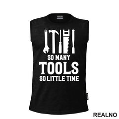 So Many Tools, So Little Time - Radionica - Majstor - Majica