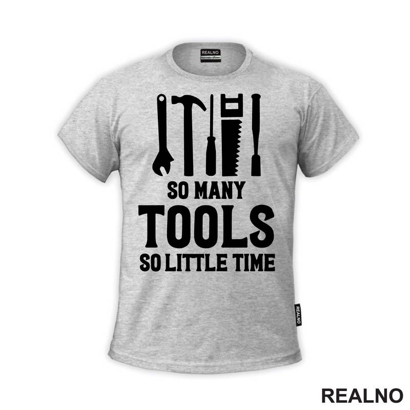 So Many Tools, So Little Time - Radionica - Majstor - Majica