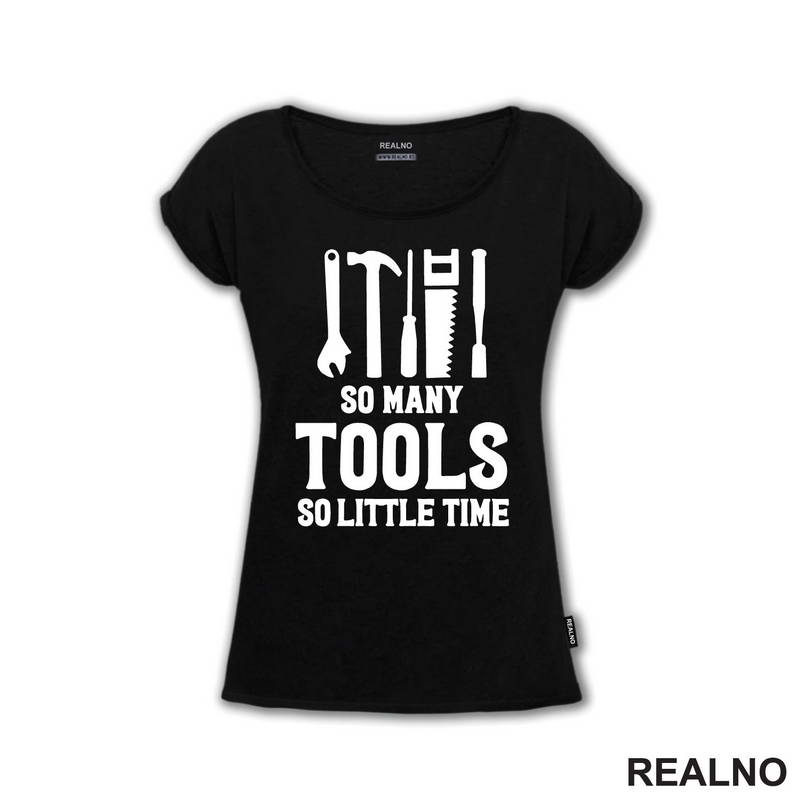 So Many Tools, So Little Time - Radionica - Majstor - Majica