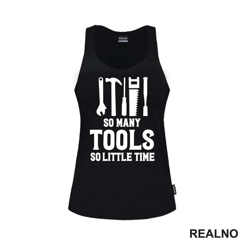 So Many Tools, So Little Time - Radionica - Majstor - Majica