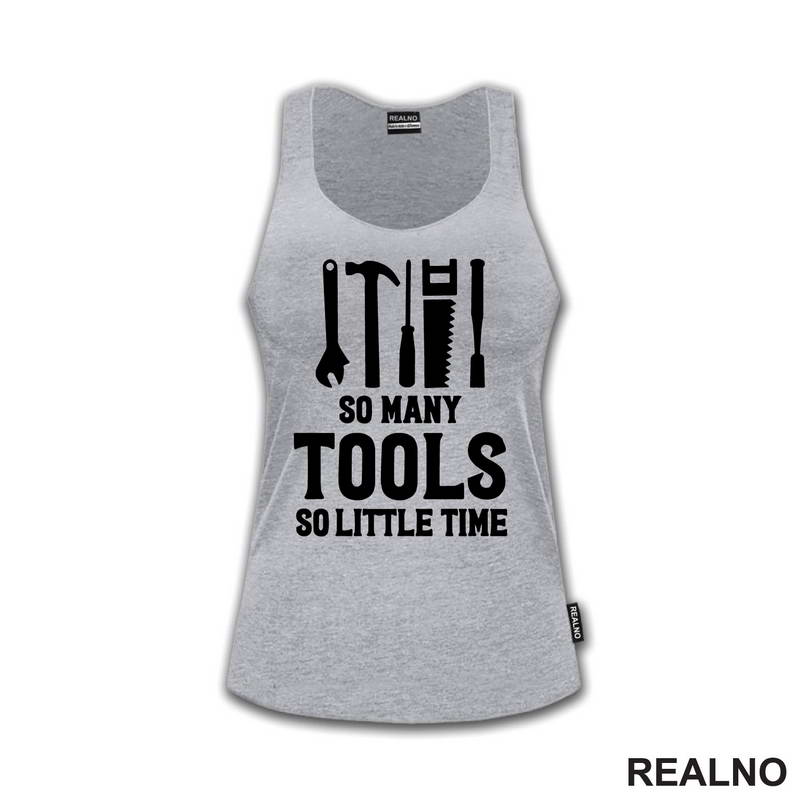 So Many Tools, So Little Time - Radionica - Majstor - Majica