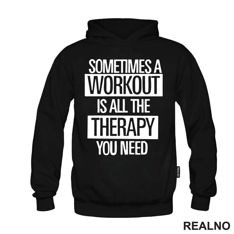 Sometimes A Workout Is All The Therapy You Need - Frame - Trening - Majica