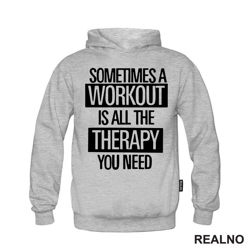 Sometimes A Workout Is All The Therapy You Need - Frame - Trening - Majica
