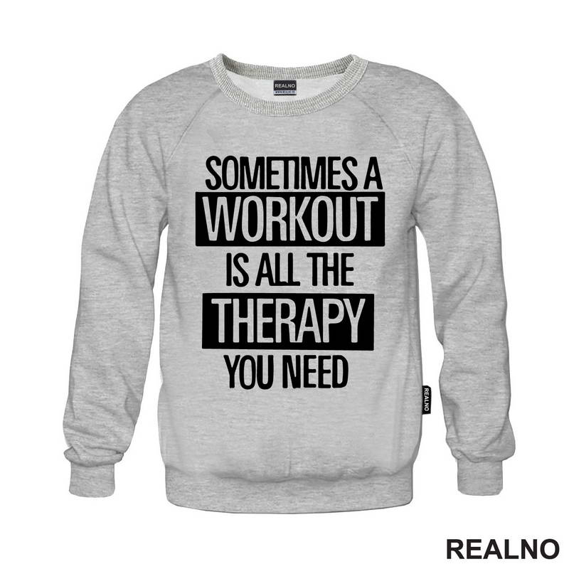 Sometimes A Workout Is All The Therapy You Need - Frame - Trening - Majica