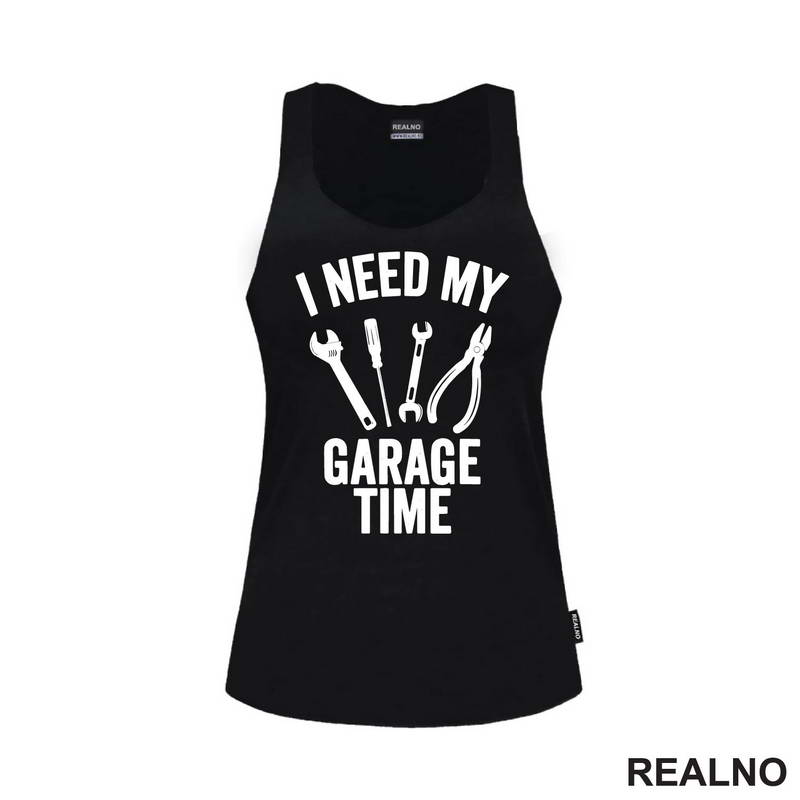 I Need My Garage Time - Tools - Radionica - Majstor - Majica