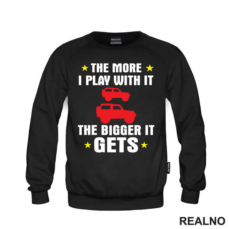The More I Play With it The Bigger it Gets - Cars - Auto - Majica