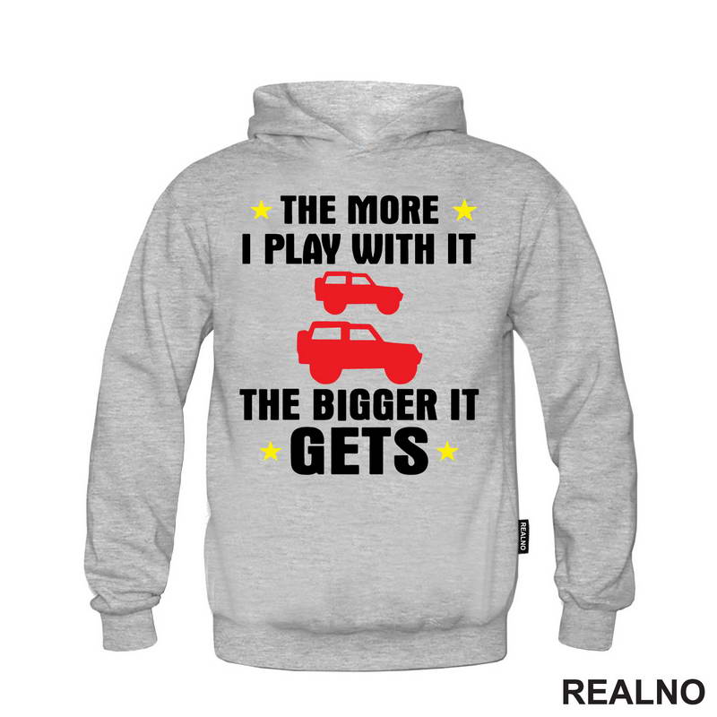 The More I Play With it The Bigger it Gets - Cars - Auto - Majica