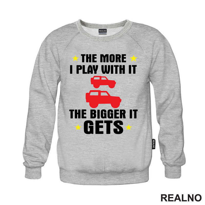 The More I Play With it The Bigger it Gets - Cars - Auto - Majica