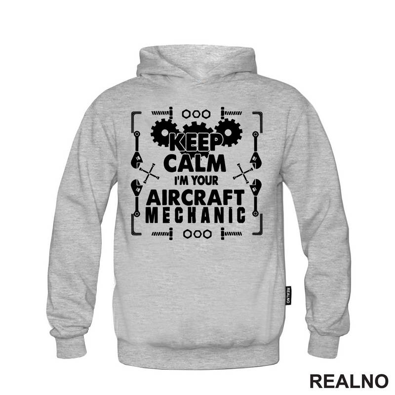 Keep Calm, I'm Your Aircraft Mechanic - Geek - Majica