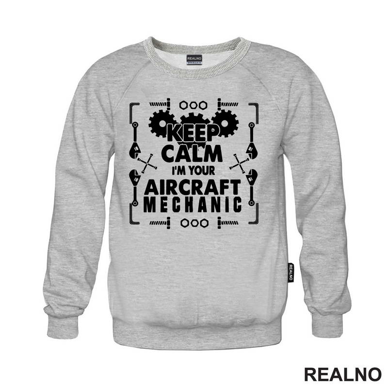 Keep Calm, I'm Your Aircraft Mechanic - Geek - Majica