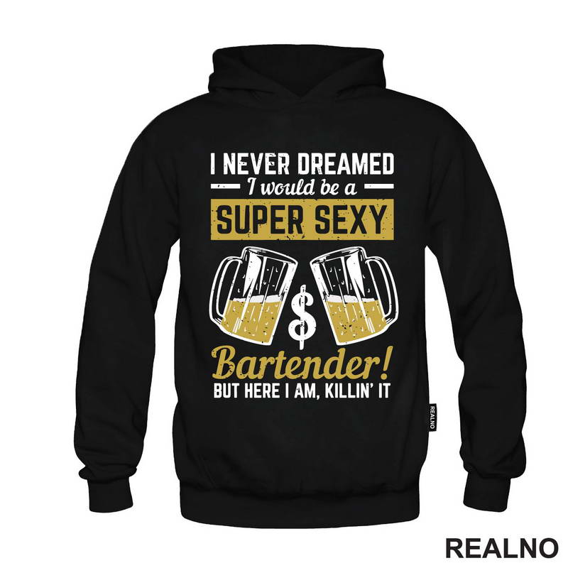 I Never Dreamed I Would Be A Super Sexy Bartender! But Here I Am, Killin' it. - Humor - Majica