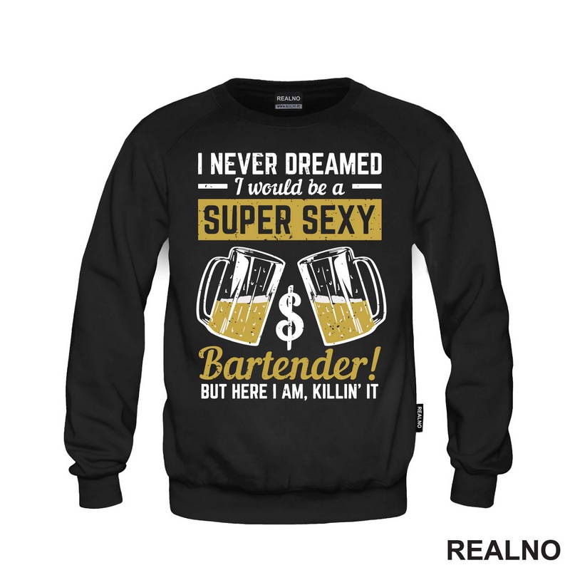 I Never Dreamed I Would Be A Super Sexy Bartender! But Here I Am, Killin' it. - Humor - Majica