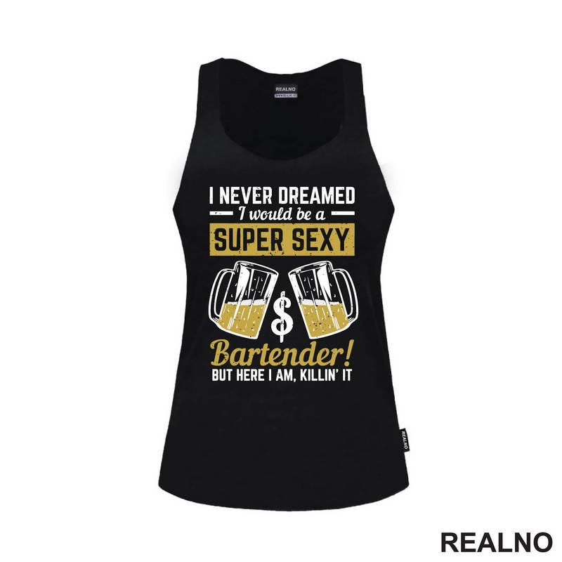 I Never Dreamed I Would Be A Super Sexy Bartender! But Here I Am, Killin' it. - Humor - Majica